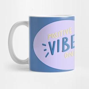 Positive vibes Mug